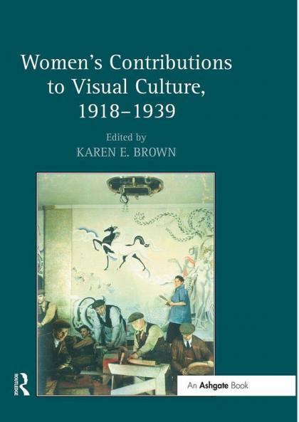 Women's Contributions to Visual Culture 1918–1939