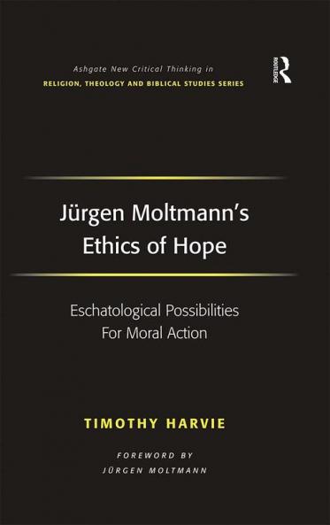 Jürgen Moltmann's Ethics of Hope