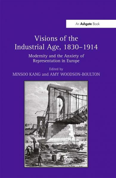 Visions of the Industrial Age 1830–1914