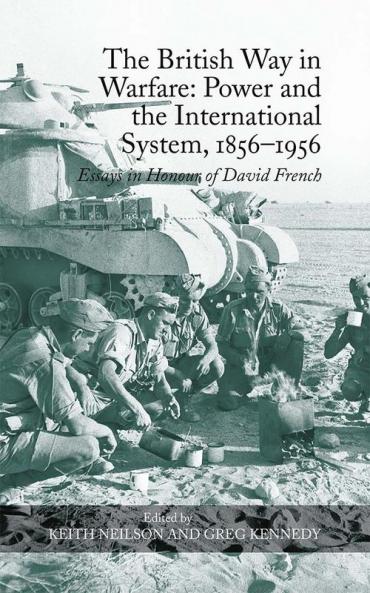 British Way in Warfare: Power and the International System 1856–1956