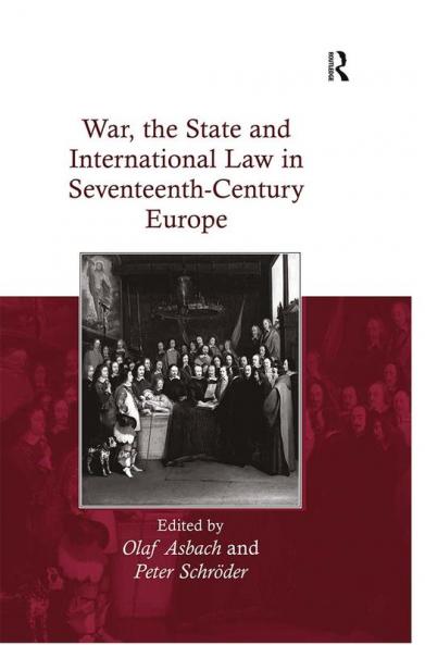 War the State and International Law in Seventeenth-Century Europe