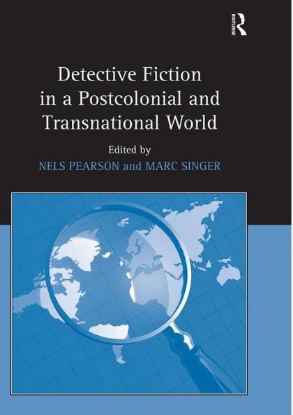 Detective Fiction in a Postcolonial and Transnational World
