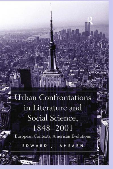 Urban Confrontations in Literature and Social Science 1848-2001