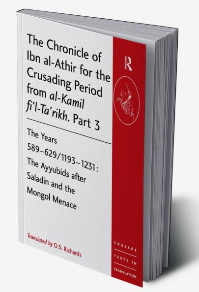 Chronicle of Ibn al-Athir for the Crusading Period from al-Kamil fi'l-Ta'rikh. Part 3