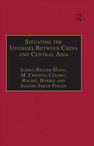 Situating the Uyghurs Between China and Central Asia