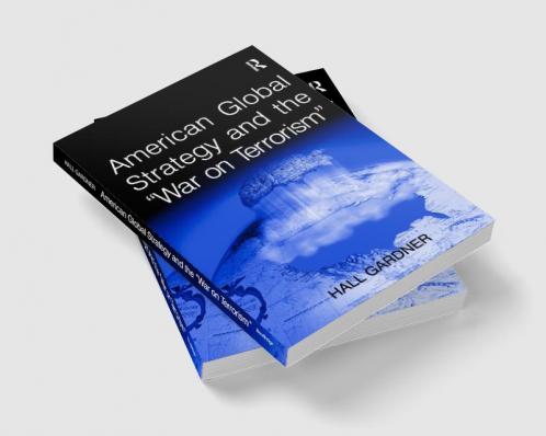 American Global Strategy and the 'War on Terrorism'