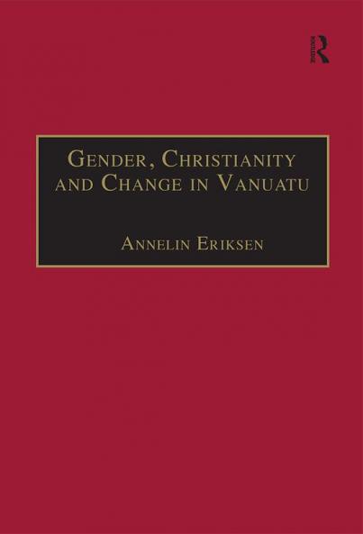Gender Christianity and Change in Vanuatu