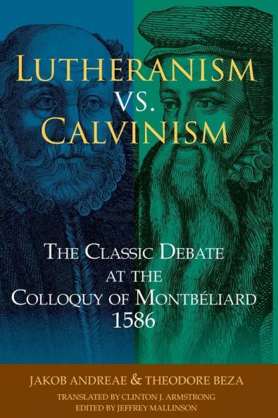 Lutheranism vs. Calvinism