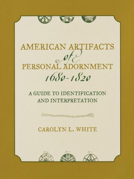 American Artifacts of Personal Adornment 1680-1820