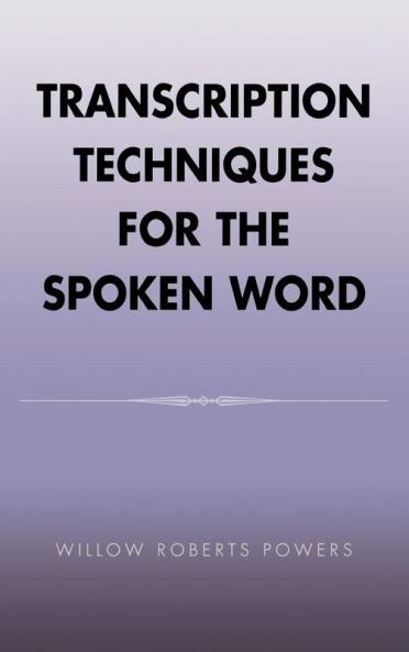 Transcription Techniques for the Spoken Word