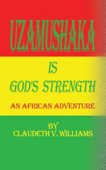 Uzamushaka is God's Strength