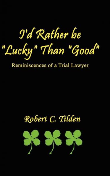 I'd Rather Be Lucky Than Good