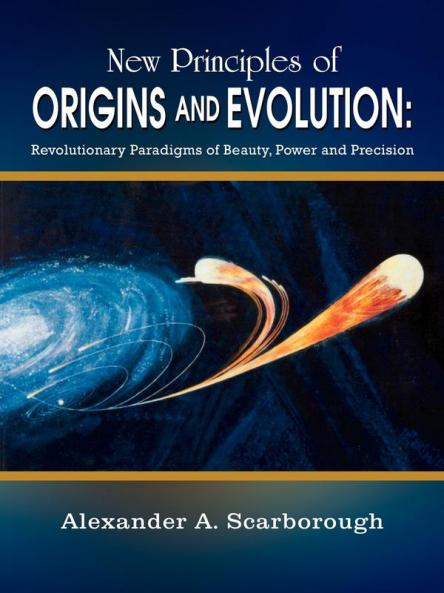 New Principles of Origins and Evolution
