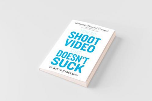How to Shoot Video That Doesn't Suck