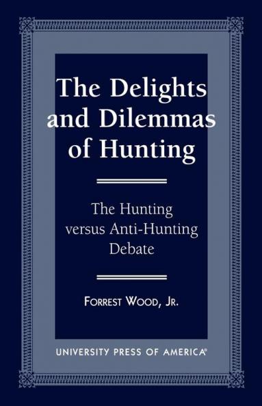 Delights and Dilemmas of Hunting