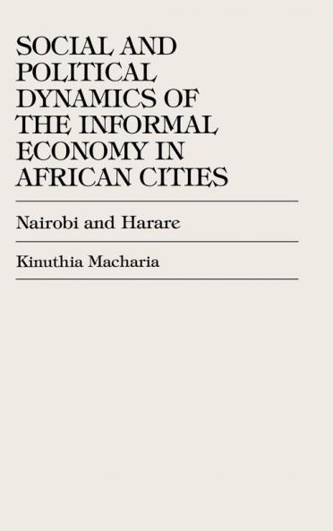 Social and Political Dynamics of the Informal Economy in African Cities
