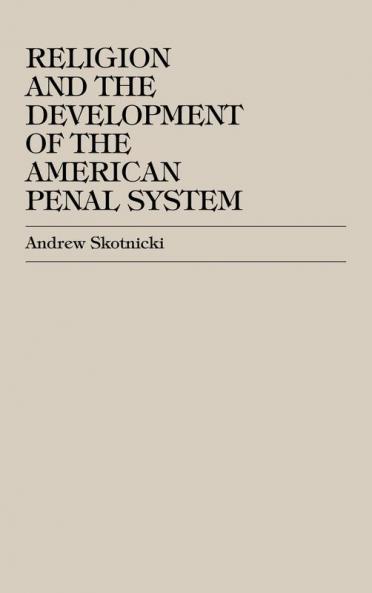 Religion and the Development of the American Penal System