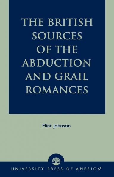 British Sources of the Abduction and Grail Romances
