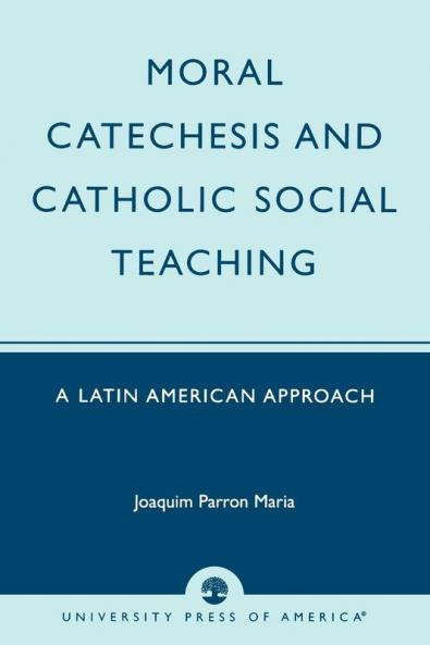 Moral Catechesis and Catholic Social Teaching