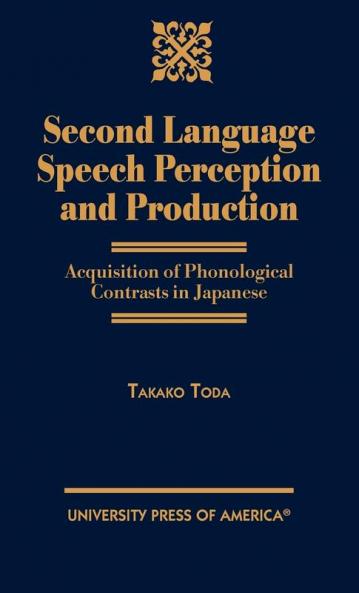 Second Language Speech Perception and Production