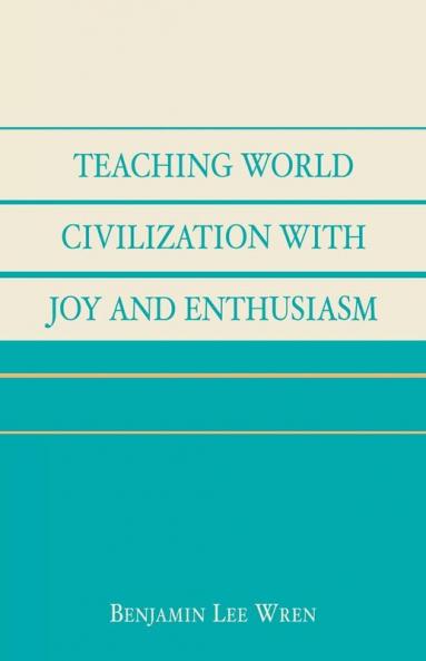 Teaching World Civilization With Joy and Enthusiasm