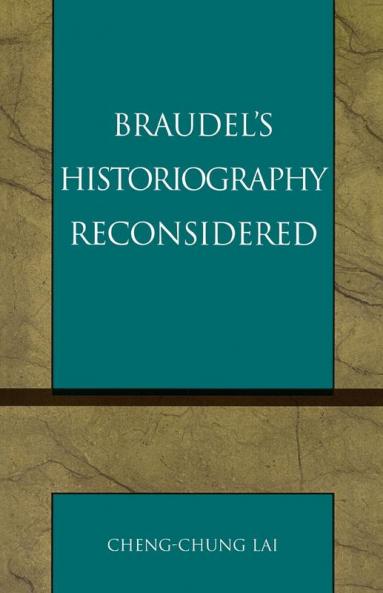 Braudel's Historiography Reconsidered