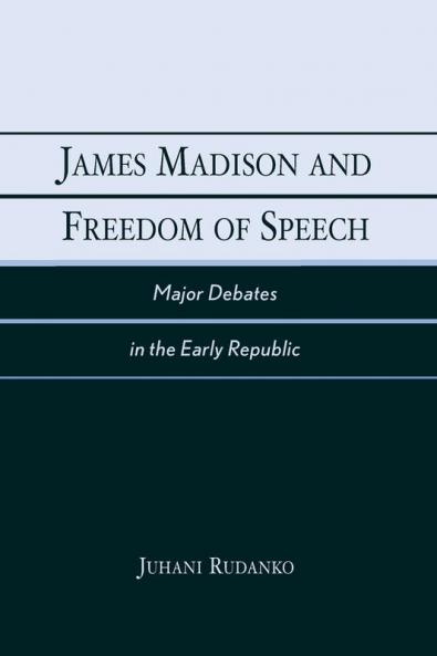 James Madison and Freedom of Speech