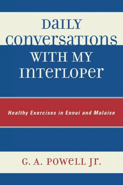 Daily Conversations with my Interloper