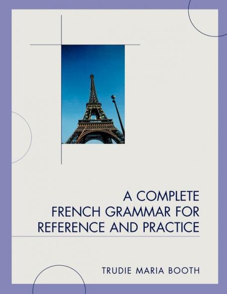 Complete French Grammar for Reference and Practice
