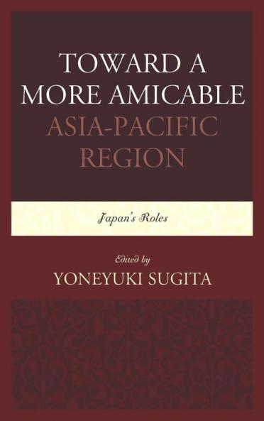 Toward a More Amicable Asia-Pacific Region