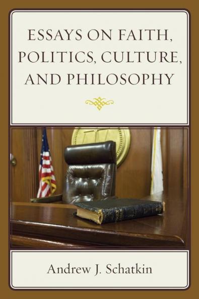Essays on Faith Politics Culture and Philosophy
