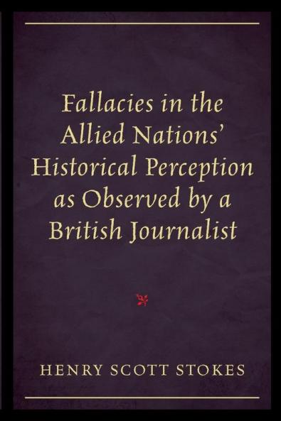Fallacies in the Allied Nations' Historical Perception as Observed by a British Journalist