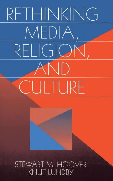 Rethinking Media Religion and Culture