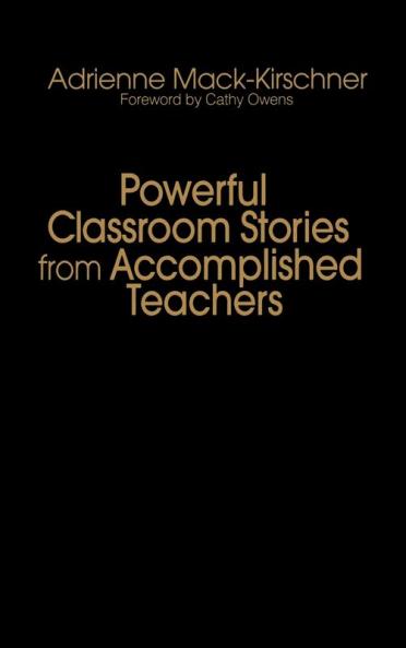 Powerful Classroom Stories from Accomplished Teachers