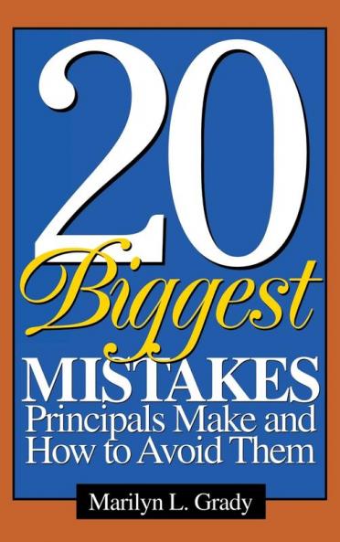 20 Biggest Mistakes Principals Make and How to Avoid Them