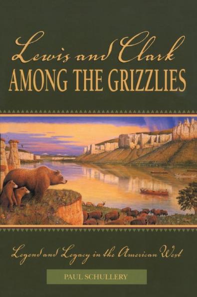 Lewis and Clark among the Grizzlies