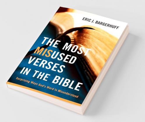 Most Misused Verses in the Bible