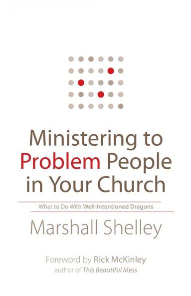 Ministering to Problem People in Your Church