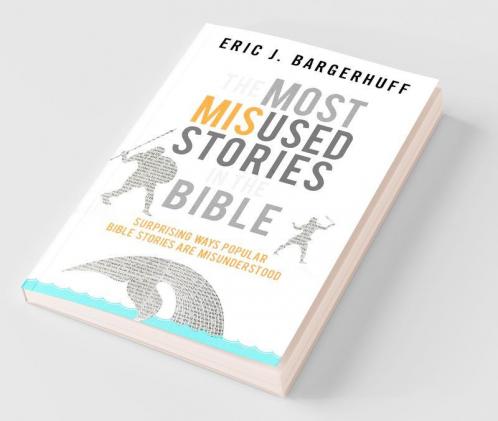 Most Misused Stories in the Bible