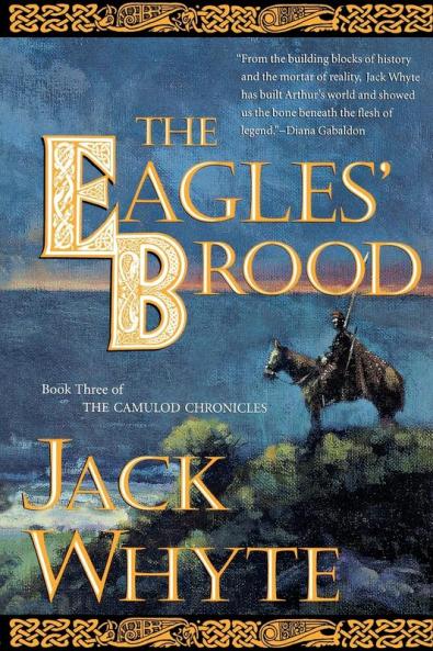 The Eagles' Brood: Book Three of The Camulod Chronicles: v. 3 (Camulod Chronicles 3)