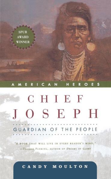 Chief Joseph: Guardian of the People: 1 (American Heroes 1)