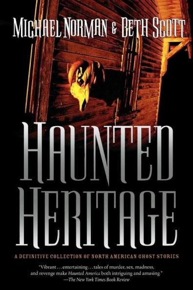 Haunted Heritage: A Definitive Collection of North American Ghost Stories: 3 (Haunted America)