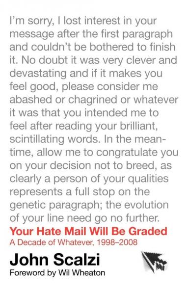 Your Hate Mail Will Be Graded: A Decade of Whatever 1998-2008