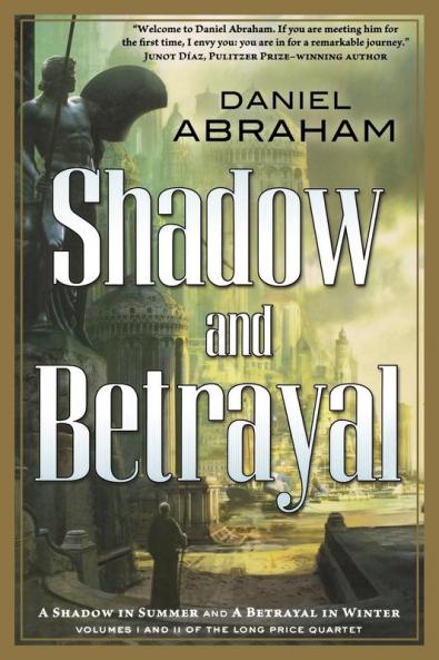 Shadow and Betrayal: A Shadow in Summer A Betrayal in Winter (Long Price Quartet)