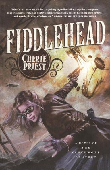 Fiddlehead: A Novel of the Clockwork Century: 5