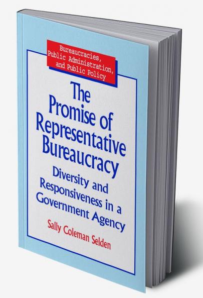 Promise of Representative Bureaucracy: Diversity and Responsiveness in a Government Agency