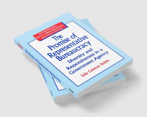 Promise of Representative Bureaucracy: Diversity and Responsiveness in a Government Agency
