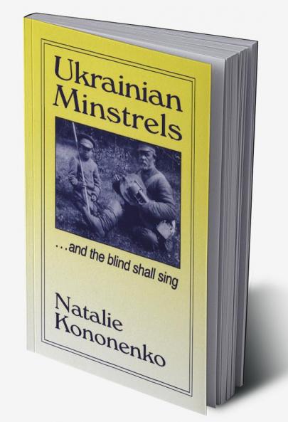 Ukrainian Minstrels: Why the Blind Should Sing