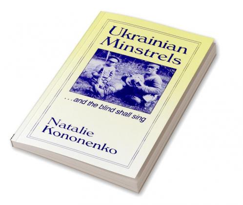 Ukrainian Minstrels: Why the Blind Should Sing