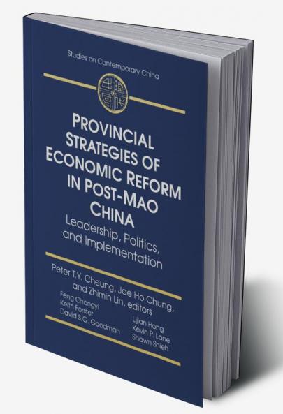 Provincial Strategies of Economic Reform in Post-Mao China